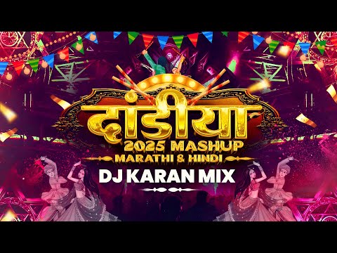 Dandiya 2025 Mashup | Marathi & Hindi Garba Song DJ Remix | Navratri Song Nonstop DJ Karan Mix