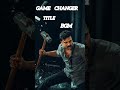 GAME CHANGER MOVIE TITLE BGM RAM CHARAN KIARA ADVANI SHANKAR Musiclovers2731
