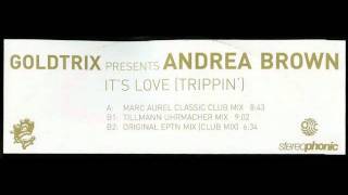Goldtrix Presents Andrea Brown - It's Love (Trippin') (Tillmann Uhrmacher Mix)