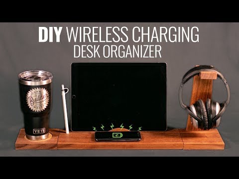 How To Make Wireless Charging Desk Organizer
