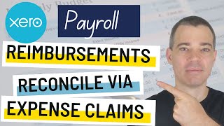 Xero Payroll Reimbursements - How to Reconcile Employee Reimbursements via Expense Claims