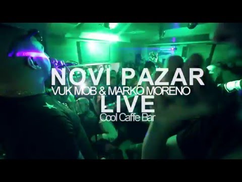 VUK MOB & MARKO MORENO /// LIVE NOVI PAZAR #COOL CAFFE BAR