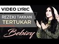 Bebizie - Rezeki Takkan Tertukar (Video Lirik)