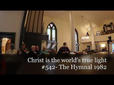 Christ is the world's true Light- #542 The Hymnal 1982