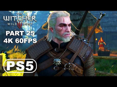 THE WITCHER 3 WILD HUNT PS5 Gameplay Walkthrough Part 25 - The Witcher 3 Ultra Graphics 4K 60FPS