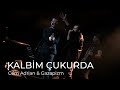 Cem Adrian & Gazapizm - Kalbim Çukurda (Live)