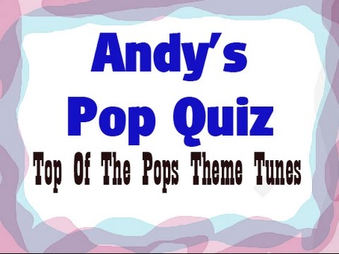 Pop Quiz No65 - TOTP Theme Tunes Name Them