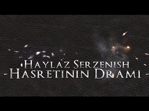 Haylaz & Serzenish - Hasretinin Drami 2013 [ New Track ]