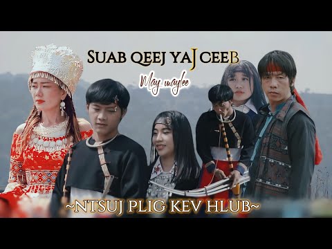 SUAB QEEJ YAJ CEEB-(Ntsuj plig kev hlub#2)-May maylee-[official] New Song/MV