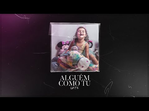 GNTK -  Alguém Como Tu (Vídeo Oficial)