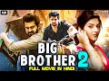 BIG BROTHER 2 - Hindi Dubbed Full Action Movie | Naga Shourya Movie Hindi Dubbed | Mehreen Pirzada
