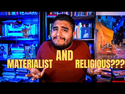 Can You Be a Materialist AND Religious AT THE SAME EXACT TIME??