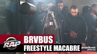 Brvbus - Freestyle Macabre #PlanèteRap