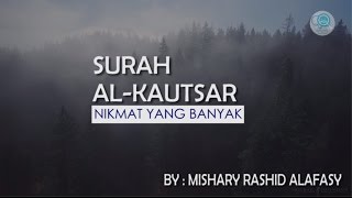 Download lagu Surah Al-Kautsar dan Terjemahannya - Mishary Rashid Alafasy mp3 Download lagu Surah Al-Kautsar dan Terjemahannya - Mishary Rashid Alafasy mp3