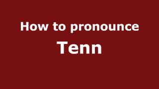 How to pronounce Tenn