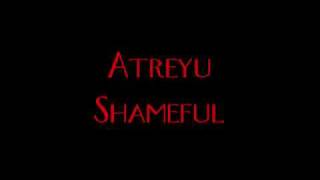 Atreyu Shameful(Lyrics)