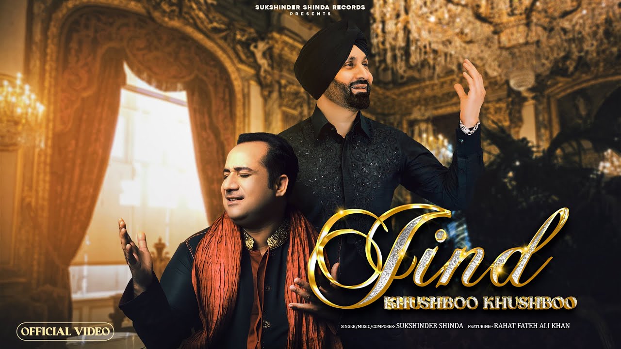 Jind Khushboo Khushboo Lyrics | Collaborations 4 | Sukshinder Shinda, Rahat Fateh Ali Khan