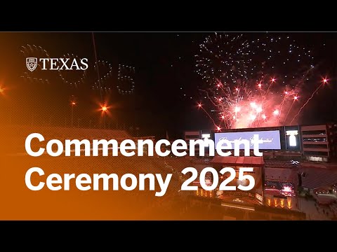 2025 University-Wide Commencement Ceremony | The University of Texas at Austin