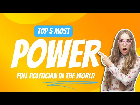 top 5 most powerful politician in the world