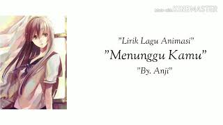Download lagu Anji- Menunggu kamu | Lirik Lagu Animasi mp3 Download lagu Anji- Menunggu kamu | Lirik Lagu Animasi mp3