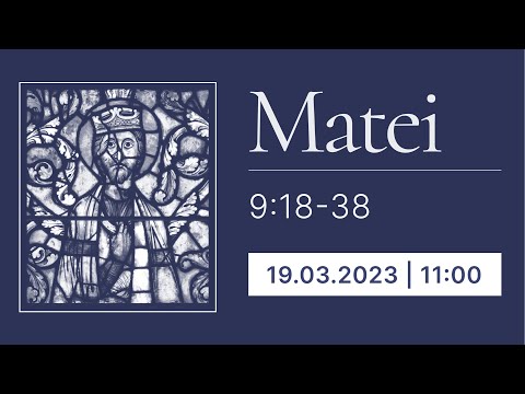 Matei 9:18-38 | Biserica Iris 19.03.2023, Programul 2