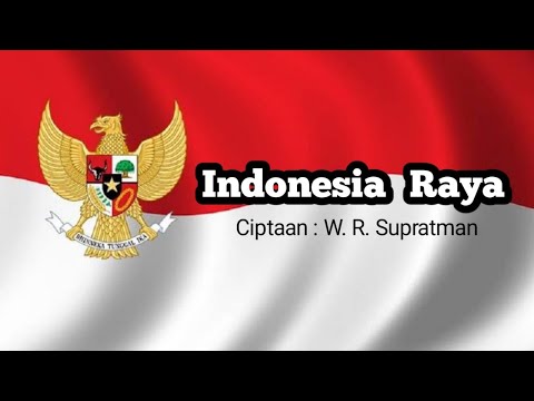 Indonesia Raya Ciptaan W. R. Supratman | Lagu Wajib Nasional (With Lirik)