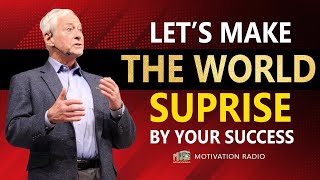 Are you ready to SURPRISE the world with your SUCCESS ? | Brian Tracy | MUST WATCH NOW!!!!!