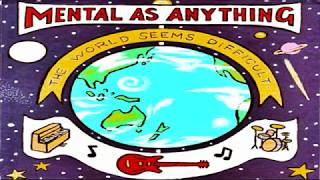 Mental As Anything — The World Seems Difficult