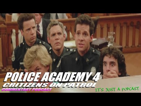 Police Academy 4 Citizen's On Patrol Full Feature Film Commentary Podcast #Podcast