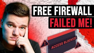 I Made a Huge Mistake Using the Wrong Free Firewall!