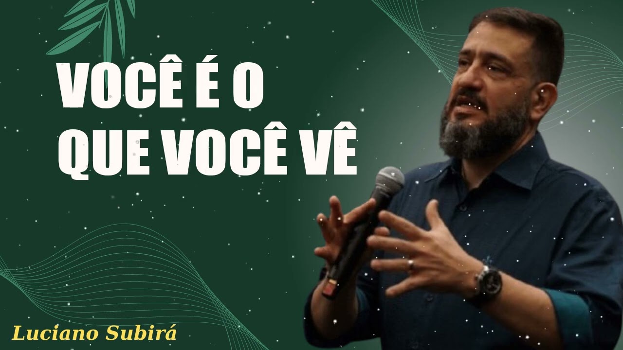 [SUB12] VOCÊ É O QUE VOCÊ VÊ - Luciano Subirá