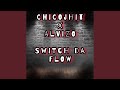 Switch Da Flow (feat. ChicoJhit)