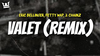Download lagu eric bellinger, fetty wap, 2 chainz - VALET REMIX (LYRICS) mp3 Download lagu eric bellinger, fetty wap, 2 chainz - VALET REMIX (LYRICS) mp3