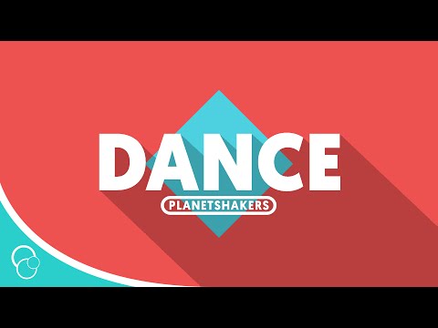 Planet Shakers - Dance (Lyric Video)