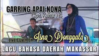 Download lagu GARRING APAI NONA Kahar HS Live Cover Isna Donggal... mp3