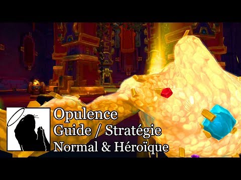 Opulence (Normal & Héroïque) - Stratégie Express