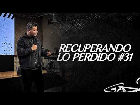 Recuperando lo perdido #31