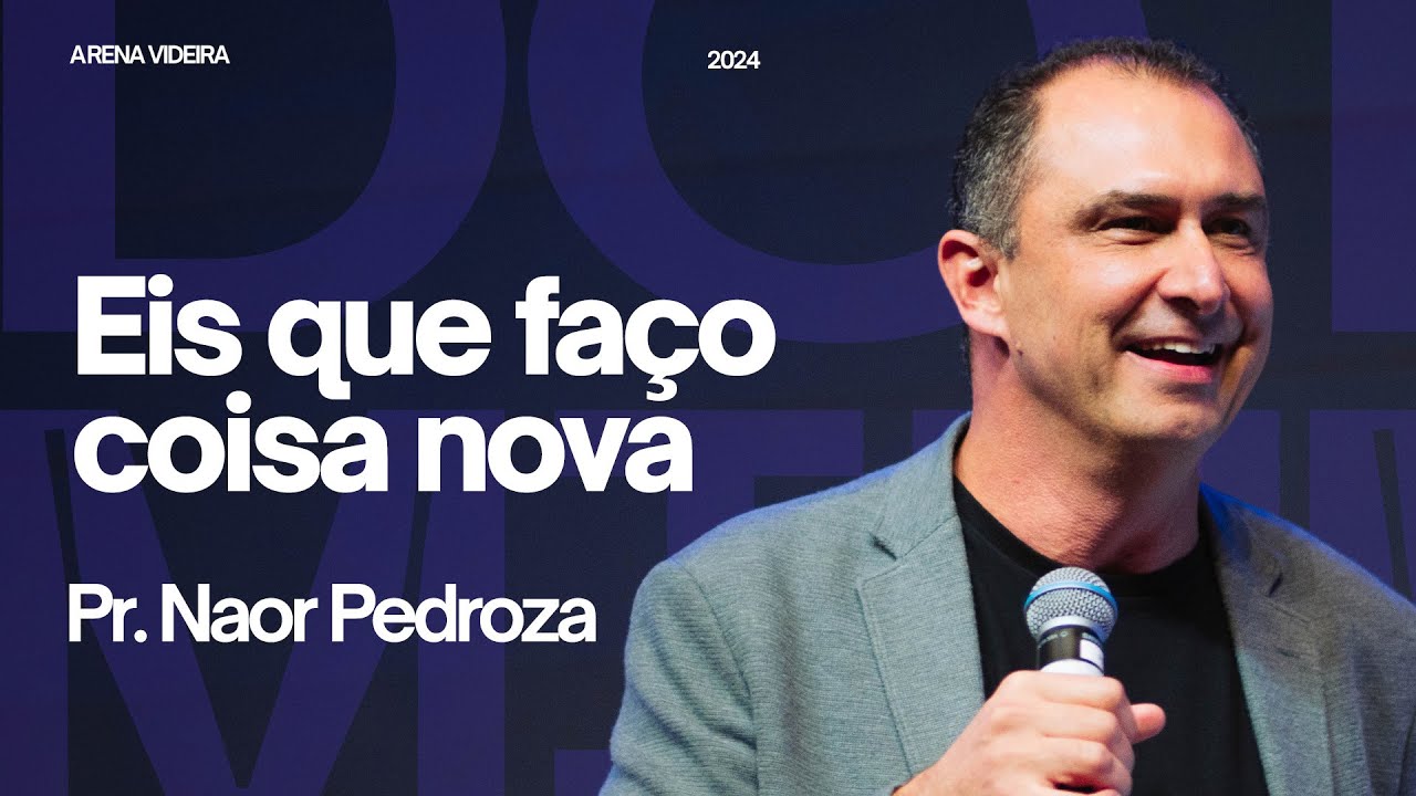 EIS QUE FAÇO COISA NOVA | PR NAOR PEDROZA | 15.09.24 | CULTO MATUTINO