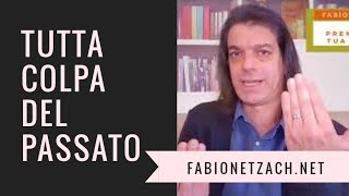 TUTTA COLPA DEL PASSATO