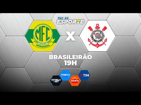 MIRASSOL X CORINTHIANS - AO VIVO | CAMPEONATO BRASILEIRO – 03/05/2026