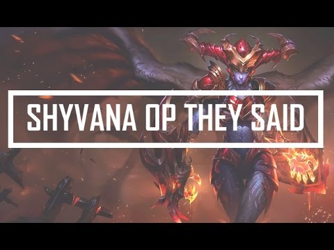 SHYVANA OP THEY SAID...