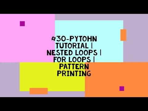30 Python Tutorial Nested Loops For Loops Pattern Printing