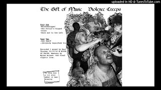 Violence Creeps - The Gift of Music 12" (2016)
