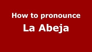 How to pronounce La Abeja