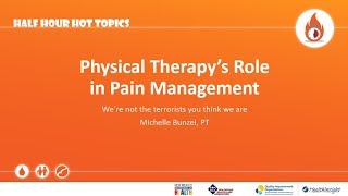 Half-Hour Hot Topics: Physical Therapy’s Role in Pain Management
