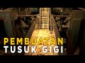 Mengintip Proses Pembuatan Tusuk Gigi Dan Tusuk Sate SISI LAIN