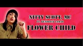 Nitty Scott, MC f. Kendrick Lamar - Flower Child (HD & Lyrics)