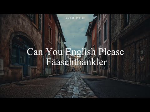 can you english please - fäaschtbänkler (legendado português e alemão)