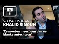Khalid Sinouh: 'Ze moeten meer doen dan een blanke autochtoon'