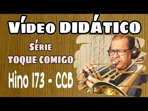 173 CCB "Vídeo DIDÁTICO" Série TOQUE COMIGO - Vildomar Miquilino Trombone